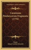 Carminum Pindaricorum Fragmenta (1776) 1166436942 Book Cover