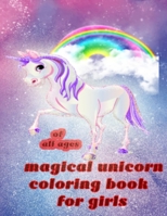 magical unicorn coloring book for girls of all ages: unicorn coloring book for girls and boys of al ages Unicorn coloring book for children A ... and his friends for children and preschoolers B08NR9THZ3 Book Cover