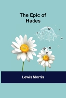 The Epic of Hades, in Three Books 1512232319 Book Cover