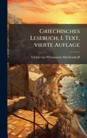 Griechisches Lesebuch, I. Text, Vierte Auflage 0274305968 Book Cover