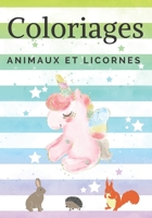 Coloriages animaux et licornes: Livre de coloriages pour les enfants, pour s'amuser dessiner et colorier B089266Y25 Book Cover