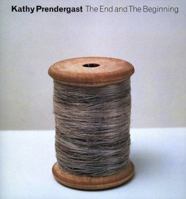 Kathy Prendergast: The End and the Beginning 1858940966 Book Cover