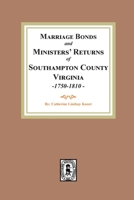 Marriage Bonds and Ministers' Returns of Southampton County, Virginia, 1750-1810 (L. W. Anderson Genealogical Collection) 0893082554 Book Cover