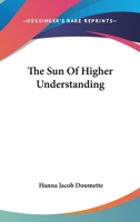 The Sun Of Higher Understanding 143046187X Book Cover