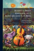 Behind A Brass Knocker: Some Grim Realities In Picture And Prose 1147701687 Book Cover