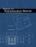 Design an Expandable House: For Present Needs and Future Dreams 1588322343 Book Cover