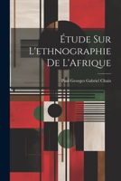 Étude sur L'ethnographie de L'Afrique 1021959448 Book Cover