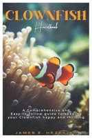 CLOWNFISH HANDBOOK: A comprehensive and easy-to-follow guide to keeping your Clownfish happy and thriving B0DS9V341P Book Cover