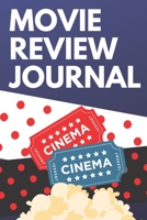 Movie Review Journal: Film Review & Rating Journal for Film Lovers: Movie Buffs and Film Students. Critics notebook (100 Pages, 6 x 9) 1676788271 Book Cover