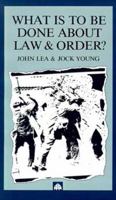 What Is to Be Done About Law and Order? 0745303986 Book Cover