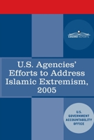 U.S. Agencies' Efforts to Address Islamic Extremism: International Affairs Report to Congressional Requesters 1646790103 Book Cover