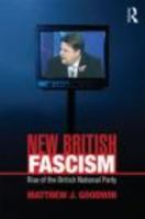 New British Fascism: The Rise of the British National Party (BNP) 041546501X Book Cover
