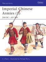 Imperial Chinese Armies (1) 200 BC–589 AD 1855325144 Book Cover