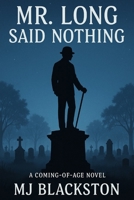 Mr. Long Said Nothing B09VWC64RP Book Cover