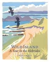 Wild Island: A Year in the Hebrides 1839830913 Book Cover