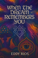 When the Dream Remembers You B0FD5D62LL Book Cover