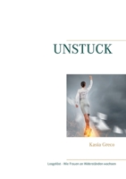 Unstuck: Losgelöst - Wie Frauen an Widerständen wachsen 3754300261 Book Cover