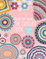 Round and Round the Crochet Hook: Patterns to Inspire and Admire 6059192300 Book Cover