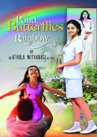 The Pond, Butterflies and the Rainbow 1678111155 Book Cover