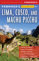 Frommer's EasyGuide to Lima, Cusco and Machu Picchu 1628872462 Book Cover