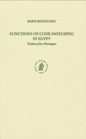 Functions of Code Switching in Egypt: Evidence from Monologues (Studies in Semitic Languages and Linguistics, 46) (Studies in Semitic Languages and Linguistics) 9004147608 Book Cover