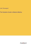 The Students Guide to Materia Medica 3382504944 Book Cover