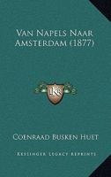 Van Napels Naar Amsterdam (1877) 1167583671 Book Cover