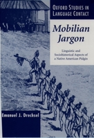 Mobilian Jargon: Linguistic and Sociohistorical Aspects of a Native American Pidgin 0198240333 Book Cover