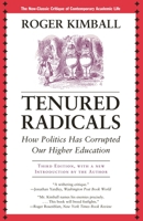 Tenured Radicals: How Politics Has Corrupted Our Higher Education 0060161906 Book Cover