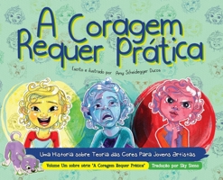 A Coragem Requer Prática - Courage Takes Practice Portuguese Edition 1088048226 Book Cover