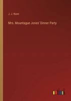 Mrs. Mountague Jones' Dinner Party 3368171585 Book Cover
