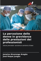 La percezione delle donne in gravidanza delle prestazioni dei professionisti 6205861720 Book Cover