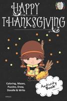 Happy Thanksgiving Activity Book Coloring, Mazes, Puzzles, Draw, Doodle and Write: Creative Noggins for Kids Thanksgiving Holiday Coloring Book with Cartoon Pictures Cntg221 1729418279 Book Cover