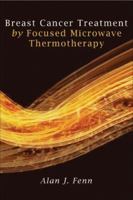 Breast Cancer Treatment by Focused Microwave Thermotherapy 0763748706 Book Cover