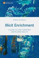 Illicit Enrichment: A Guide to Laws Targeting Unexplained Wealth 3952540900 Book Cover