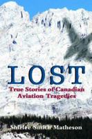 Lost: True Stories of Canadian Aviation Tragedies 189485618X Book Cover