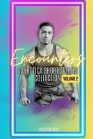 Encounters: Gayrotica Short Stories Collection: Volume II (Sensual Tales: Gayrotica Short Stories) B0F5QDCVGV Book Cover