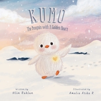 Kumo: The Penguin with A Golden Heart B0H56J9LF4 Book Cover