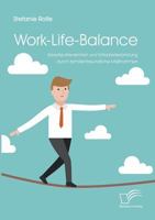 Work-Life-Balance. Arbeitszufriedenheit Und Mitarbeiterbindung Durch Familienfreundliche Ma�nahmen 3961466386 Book Cover