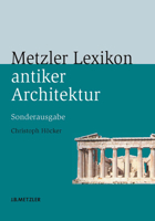 Metzler Lexikon Antiker Architektur: Sachen Und Begriffe 3476022943 Book Cover