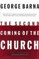 The Second Coming Of The Church 0849914906 Book Cover