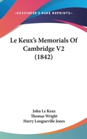 Le Keux's Memorials Of Cambridge V2 1167638042 Book Cover