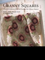 Granny Squares: Over 25 Creative Ways to Crochet the Classic Pattern. Stephanie Ghr, Melanie Sturm, Barbara Wilder 1844488403 Book Cover