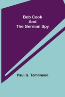 Bob Cook and the German Spy 935420581X Book Cover