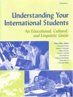 Understanding Your International Students: An Educational, Cultural, and Linguistic Guide (Michigan Teacher Resource) 0472088661 Book Cover