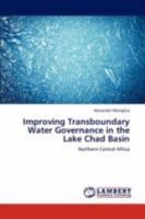 Improving Transboundary Water Governance in the Lake Chad Basin: Northern Central Africa 3847308661 Book Cover