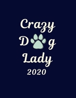 Crazy Dog Lady 2020: Dog Lovers Diary: Week Per View Planner: Notebook Style Blue Organiser 1676679049 Book Cover