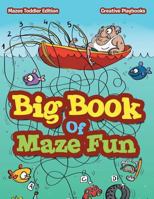 Big Book of Maze Fun - Mazes Toddler Edition 1683231309 Book Cover