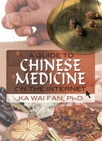 A Guide to Chinese Medicine on the Internet 0789032007 Book Cover