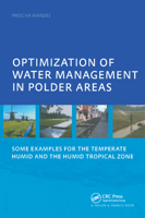Optimization of Water Management in Polder Areas: Some Examples for the Temperate Humid and the Humid Tropical Zone 041537555X Book Cover